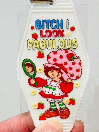Keychain Strawberry Bitch I Look Fabulous UV DTF Decal