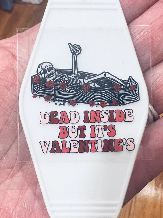 Keychain Dead Inside But It’s Valentine’s Day UV DTF Decal