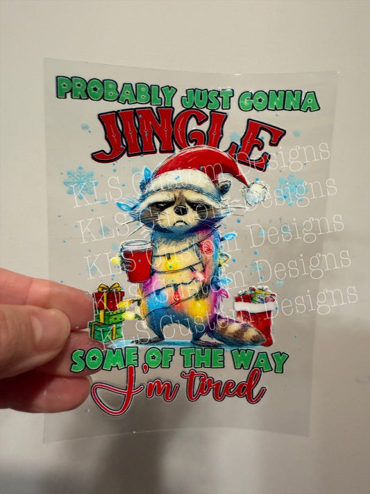 22Y Probably Just Going To Jingle Some Of The Way Raccoon 4” Tall Decal