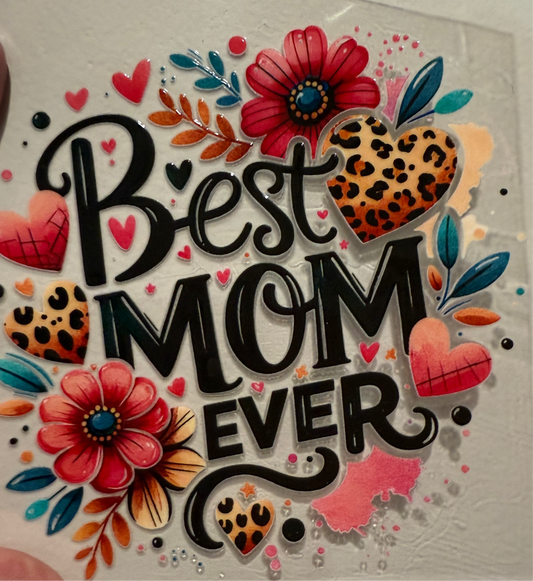 Best Mom Ever Floral 2” UV DTF Decal