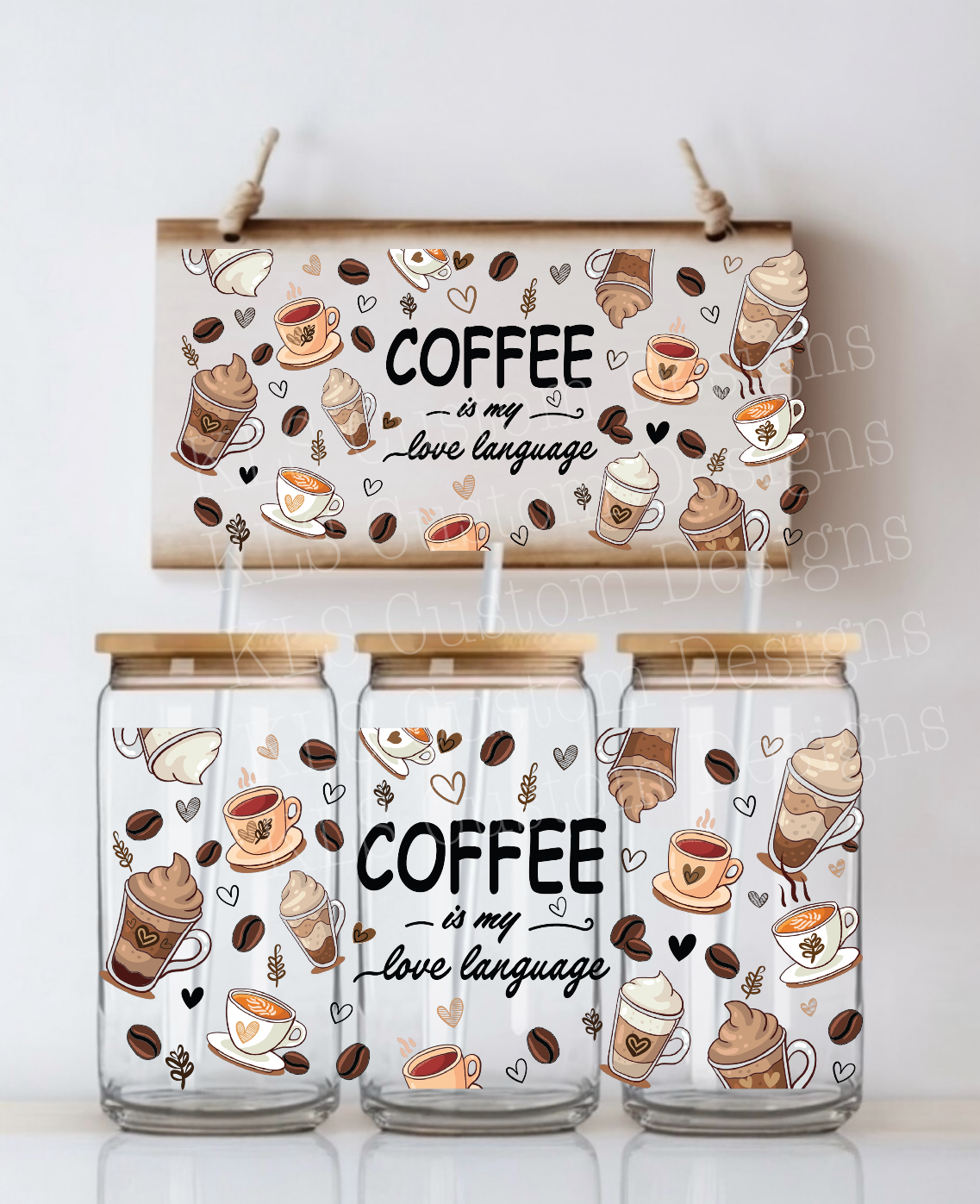 B9 Coffee Is My Love Language UV DTF Wrap