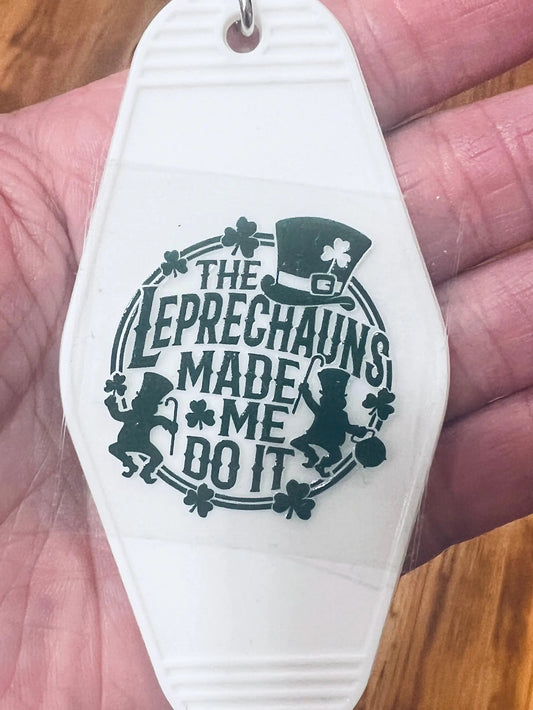Keychain The Leprechauns Made Me Do It UV DTF Decal