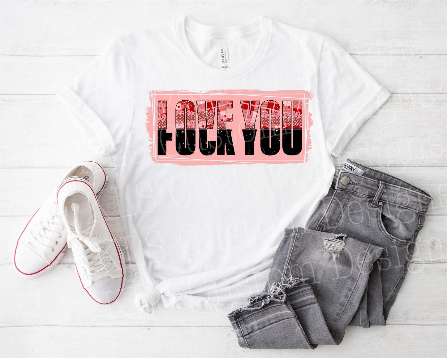 Love You Fuck You Ready To Press DTF Print