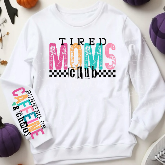 Tired Moms Club (1) Sleeve Ready To Press DTF Print