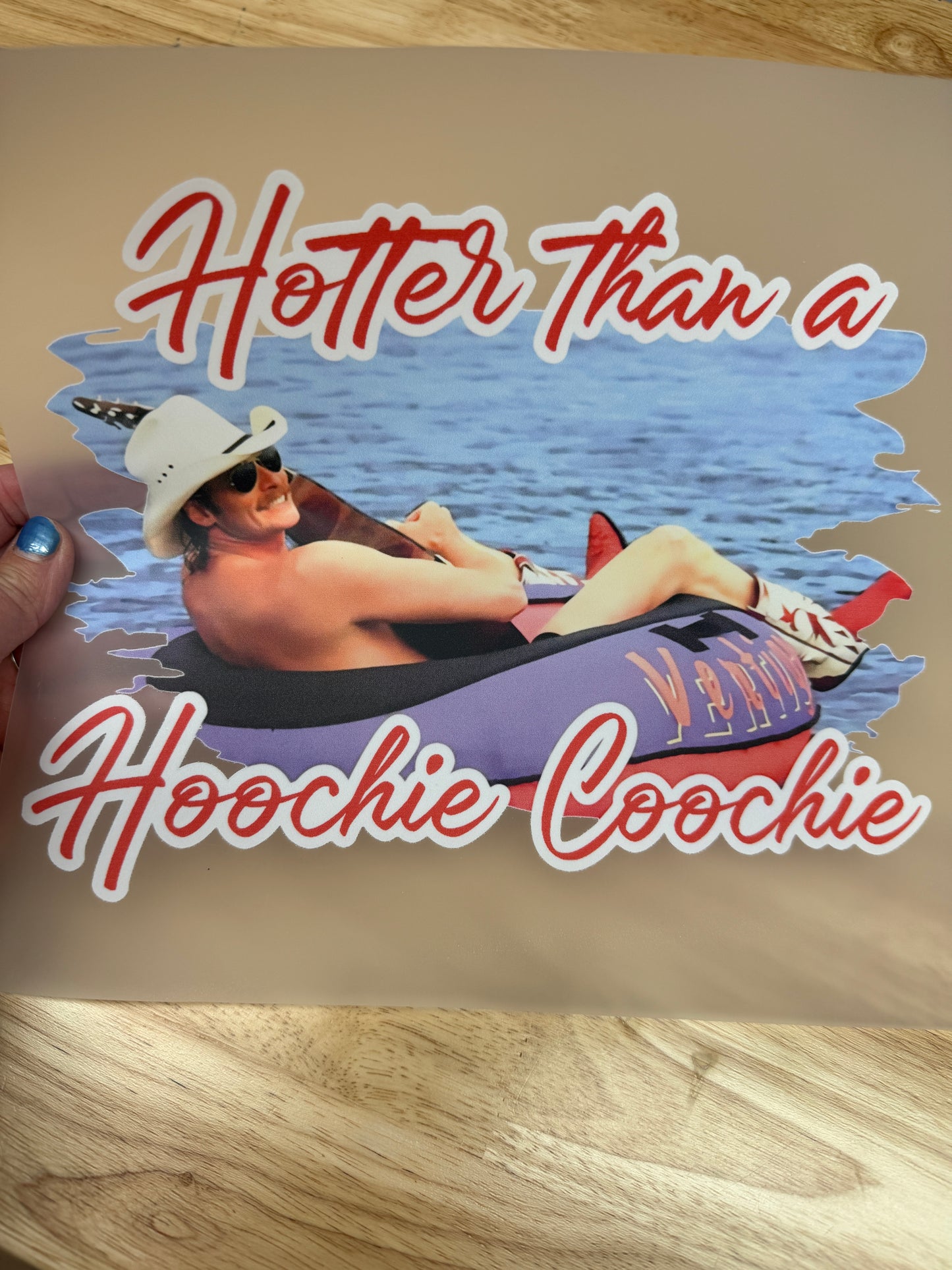 Hotter Than A Hoochie Ready To Press DTF Print