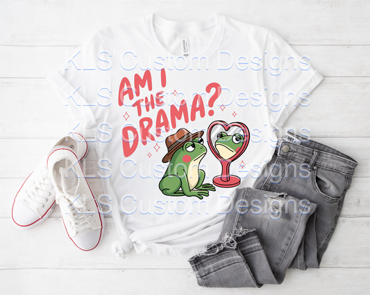 Am I The Drama Frog Ready To Press DTF Print