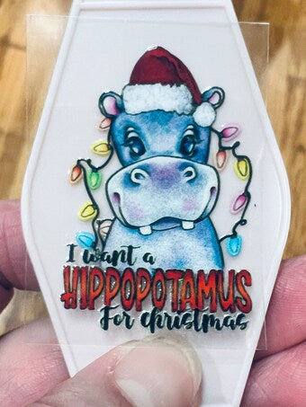 Keychain I Want A Hippopotamus For Christmas UV DTF Decal