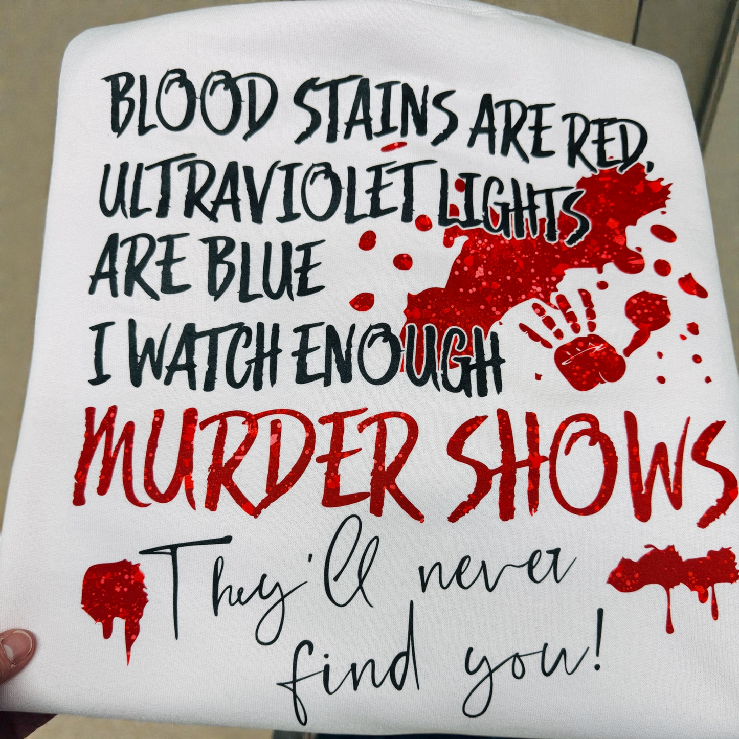 They Will Never Find You Murder Shows Ready To Press DTF Print