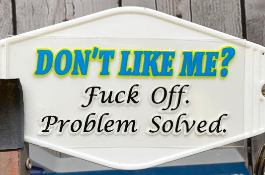 Keychain Don’t Like Me Fuck Off Decal