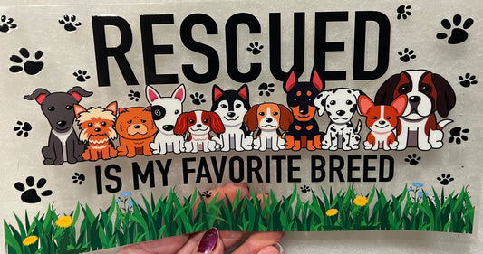 B3 Rescued Is My Favorite Breed UV DTF Wrap