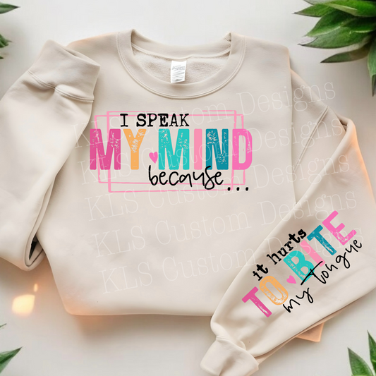 I Speak My Mind With (1) Sleeve Ready To Press DTF Print