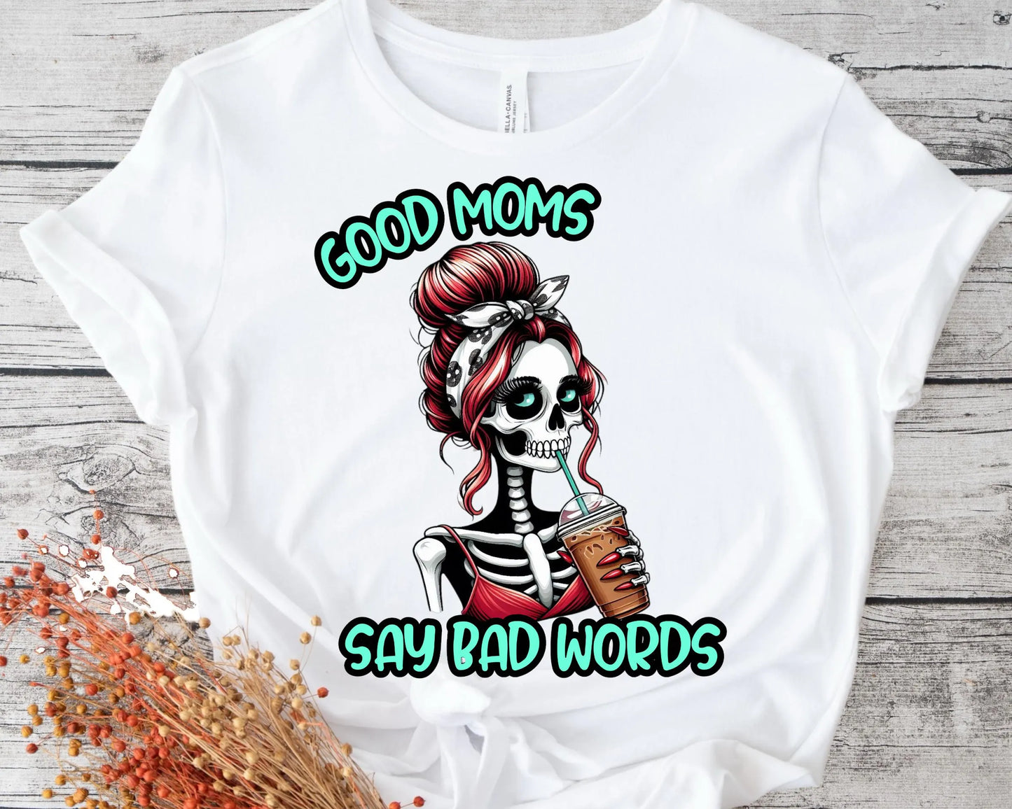 Good Moms Say Bad Words Ready To Press DTF Print