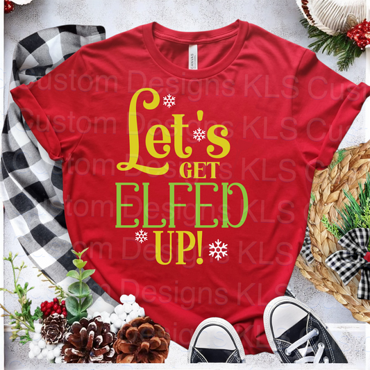 Let’s Get Elfed Up Ready To Press DTF Print