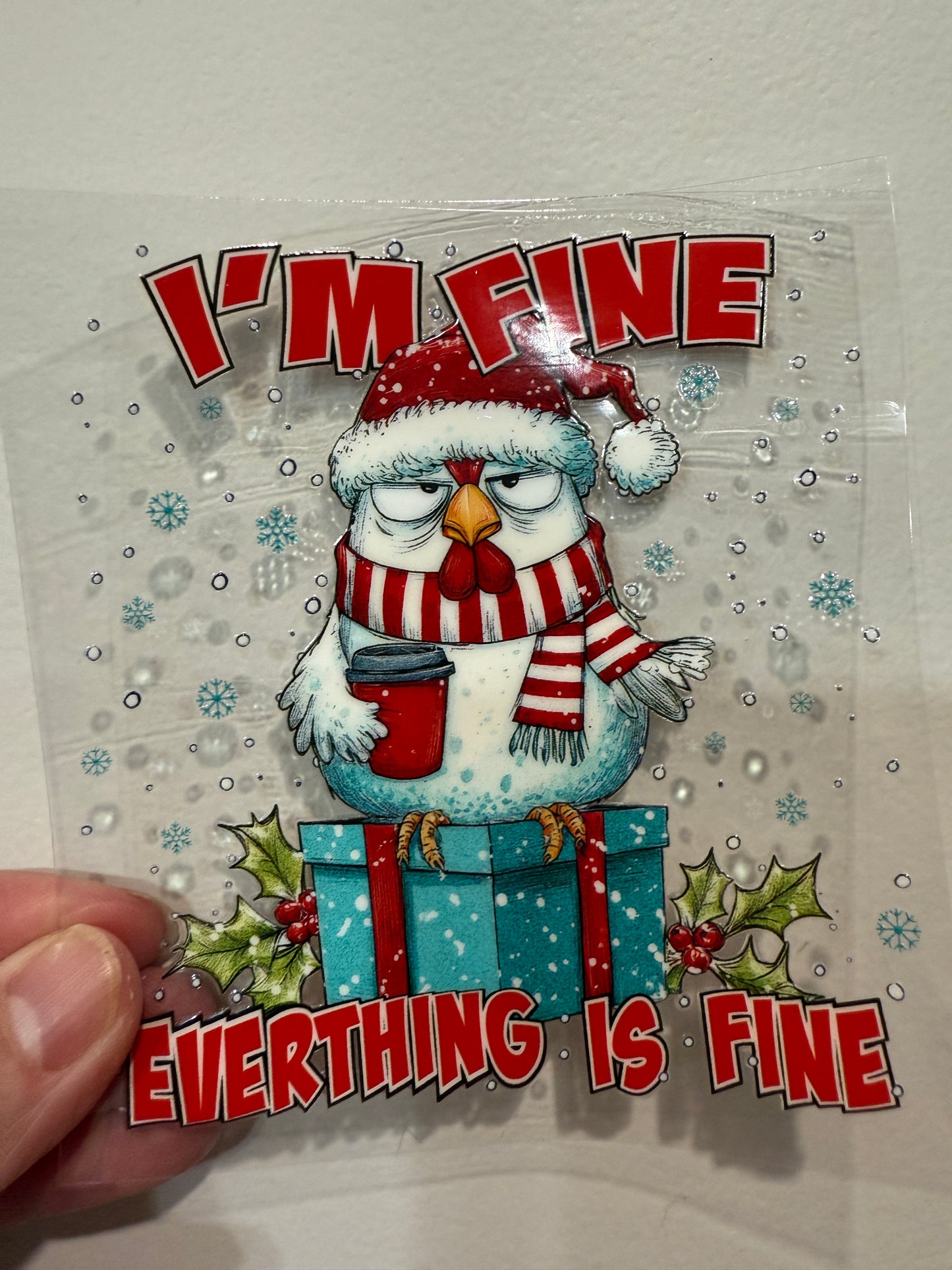 23P I’m Fine Everything Is Fine Chicken 4” Tall UV DTF Decal