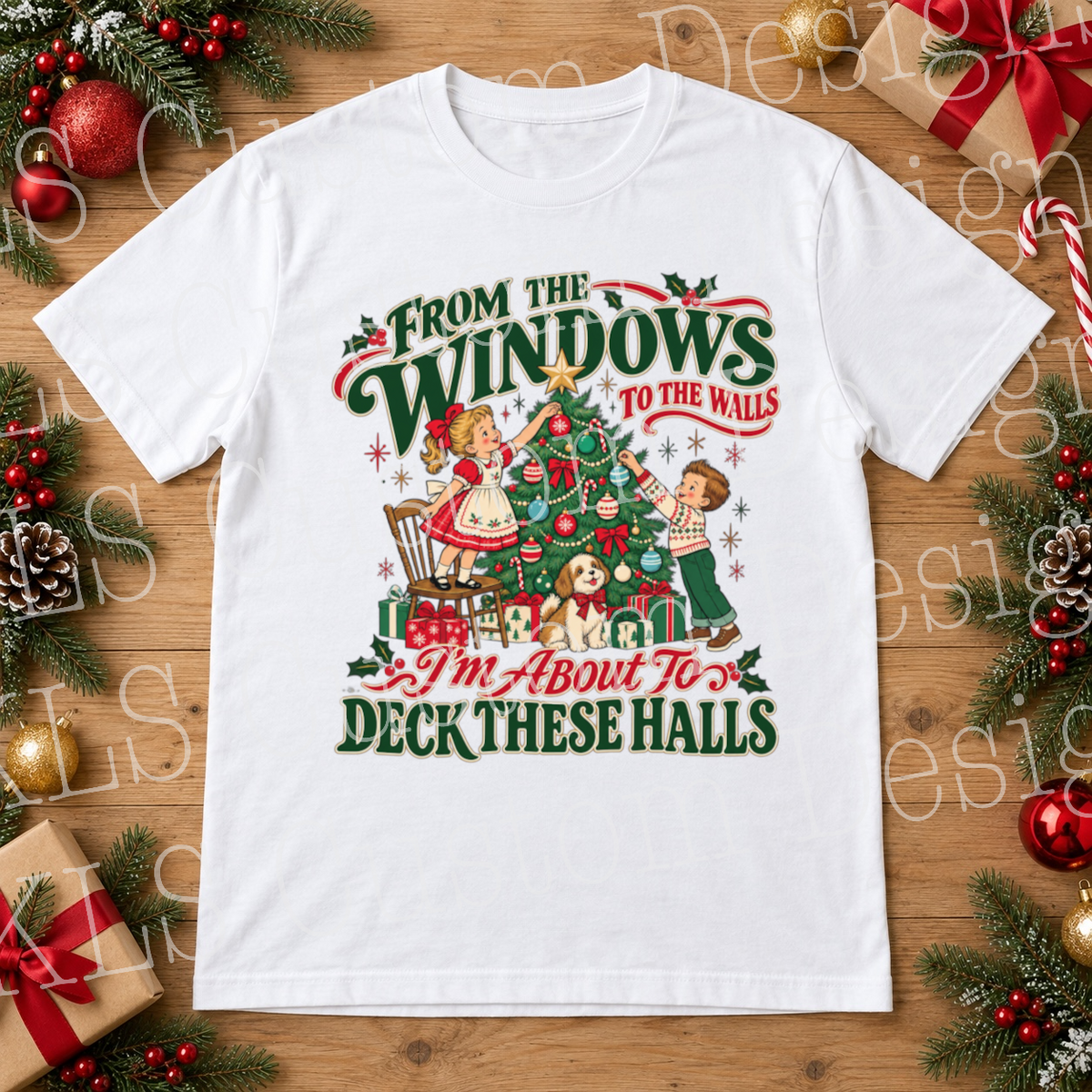 From The Windows I'm Going To Deck These Halls Ready To Press DTF Print (Copy)