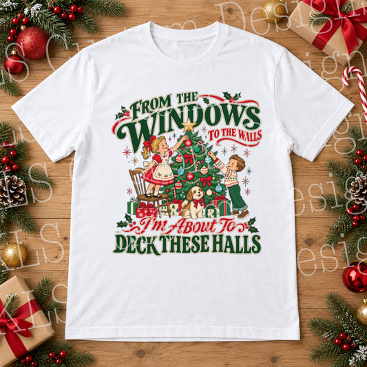 From The Windows I'm Going To Deck These Halls Ready To Press DTF Print
