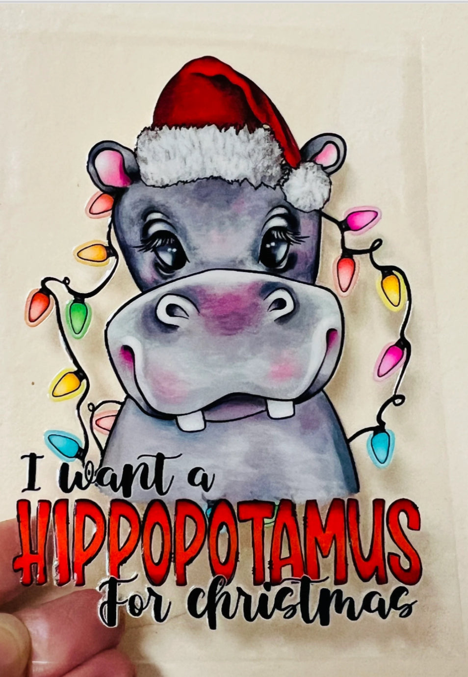 14G I Want A Hippopotamus For Christmas 4” Tall UV DTF Decal