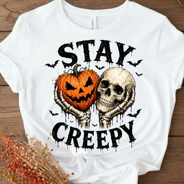 Stay Creepy Ready To Press DTF Print