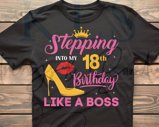 Stepping Into My 18th Birthday Ready To Press DTF Print