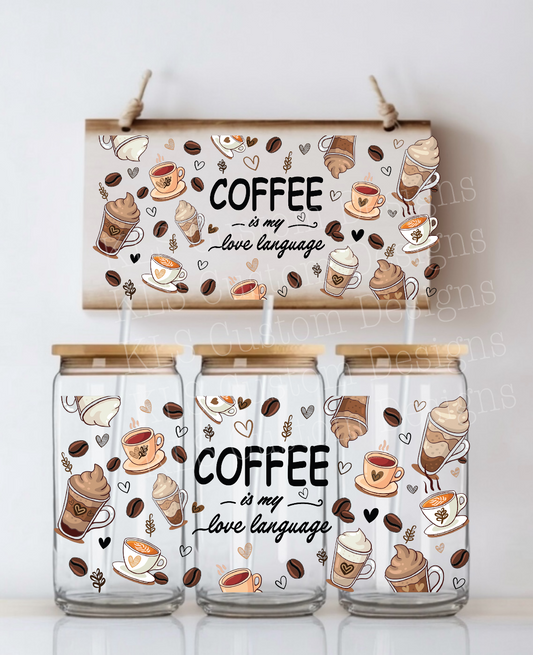 B9 Coffee Is My Love Language UV DTF Wrap