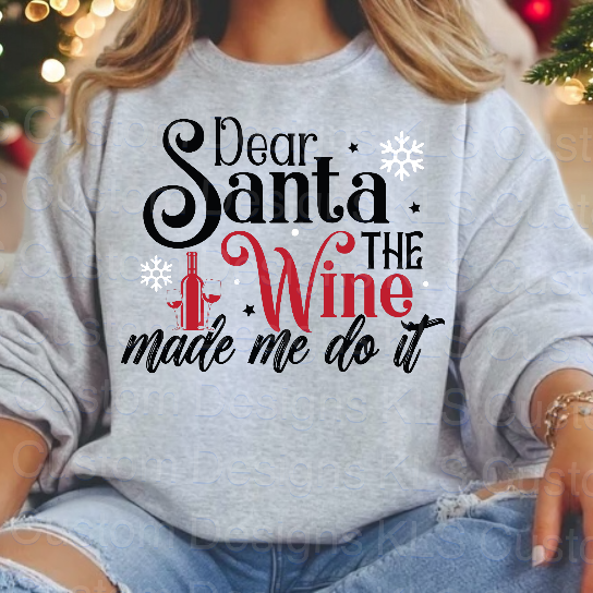 Dear Santa The Wine Made Me Do It Ready To Press DTF Print