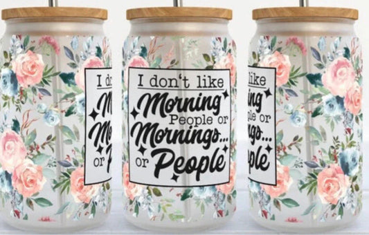 P1 I Don’t Like Morning People Floral UV DTF Wrap