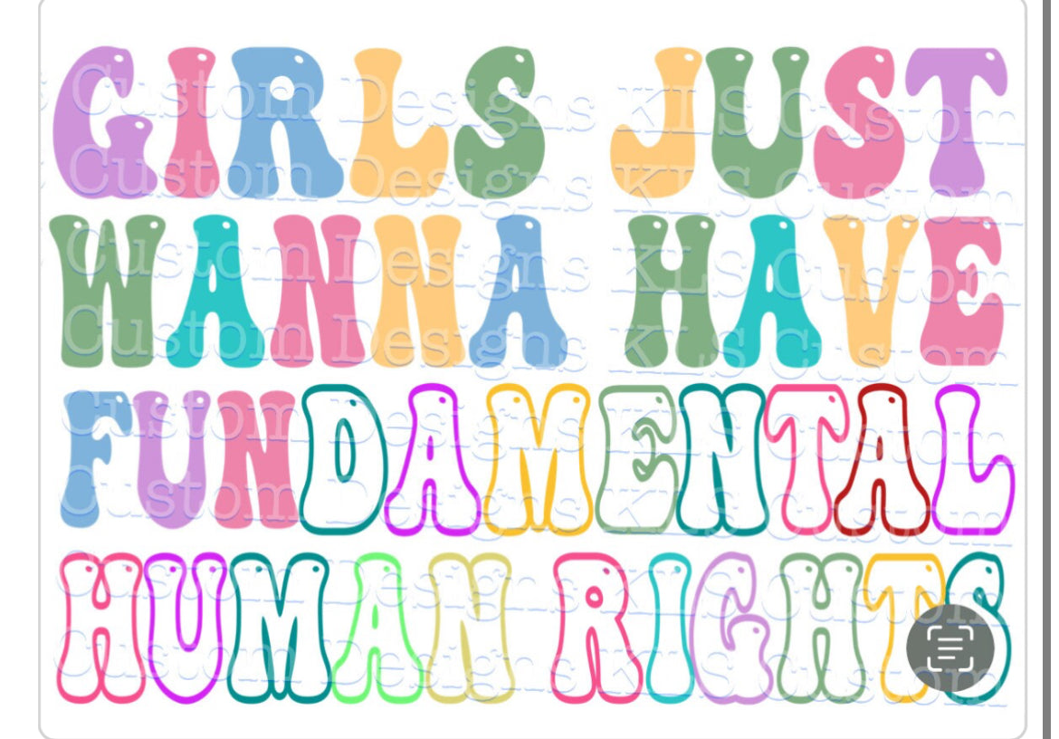 Girls Want To Have Fundamental Human Rights Ready To Press DTF Print