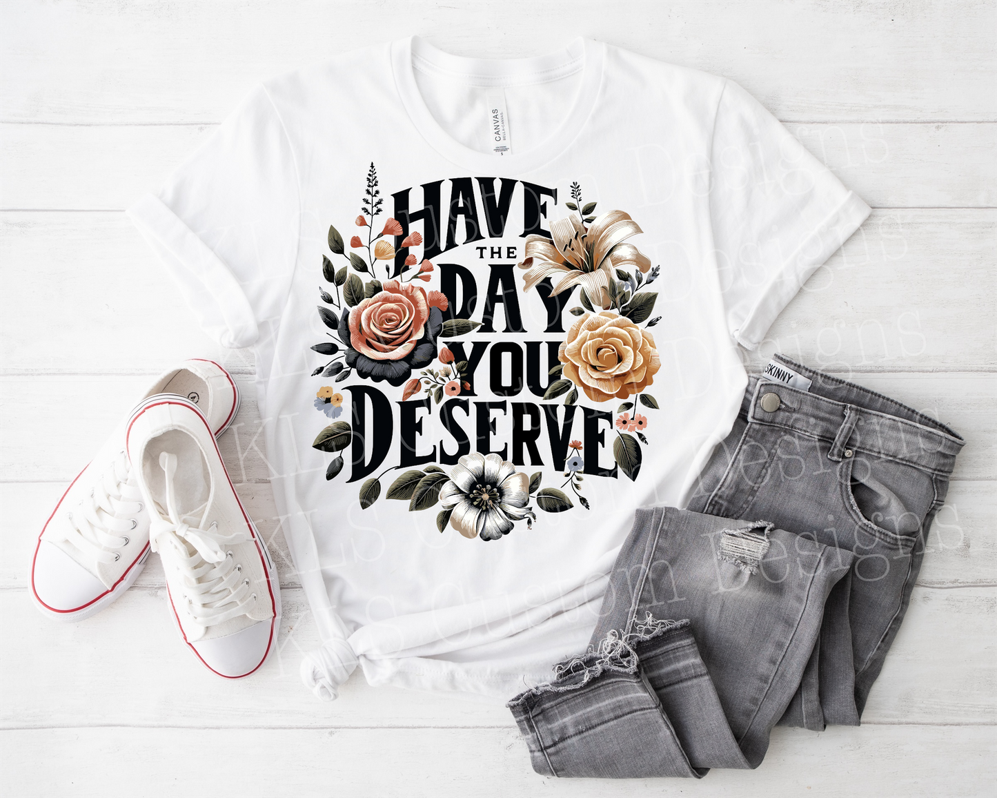 Have The Day You Deserve Ready To Press DTF Print