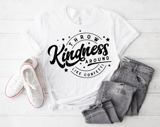 Throw Kindness Around Like Confetti Ready To Press DTF Print