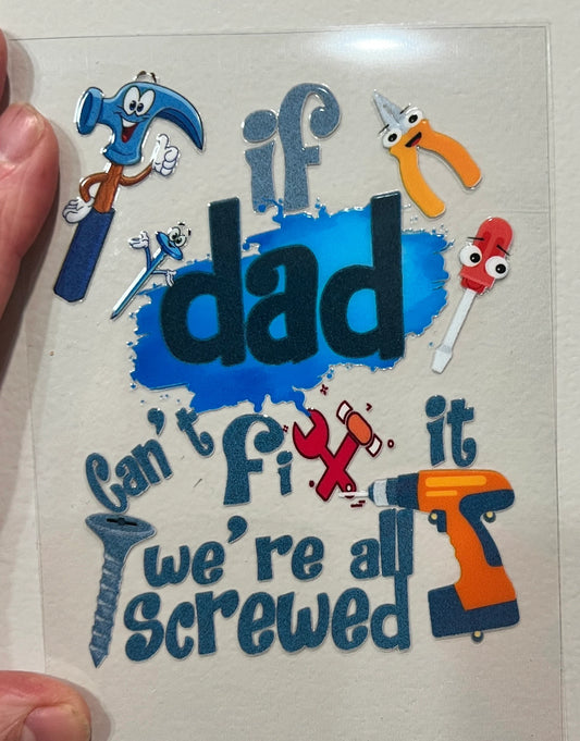 6G If Dad Can’t Fix It 4” Tall UV DTF Decal