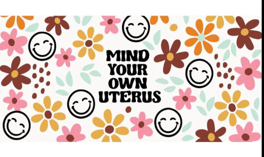 G6 Mind Your Own Uterus UV DTF Wrap