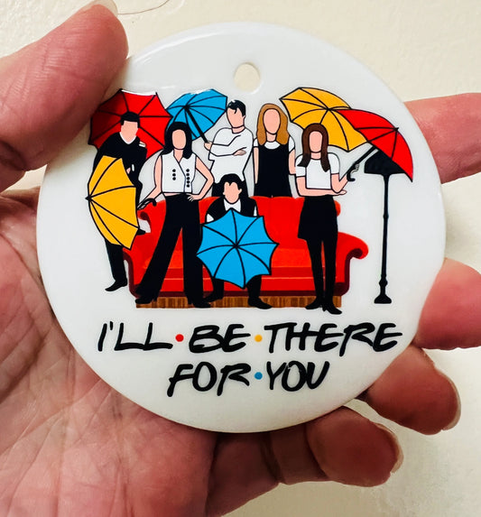 Mini I’ll Be There For You  2” UV DTF Decal