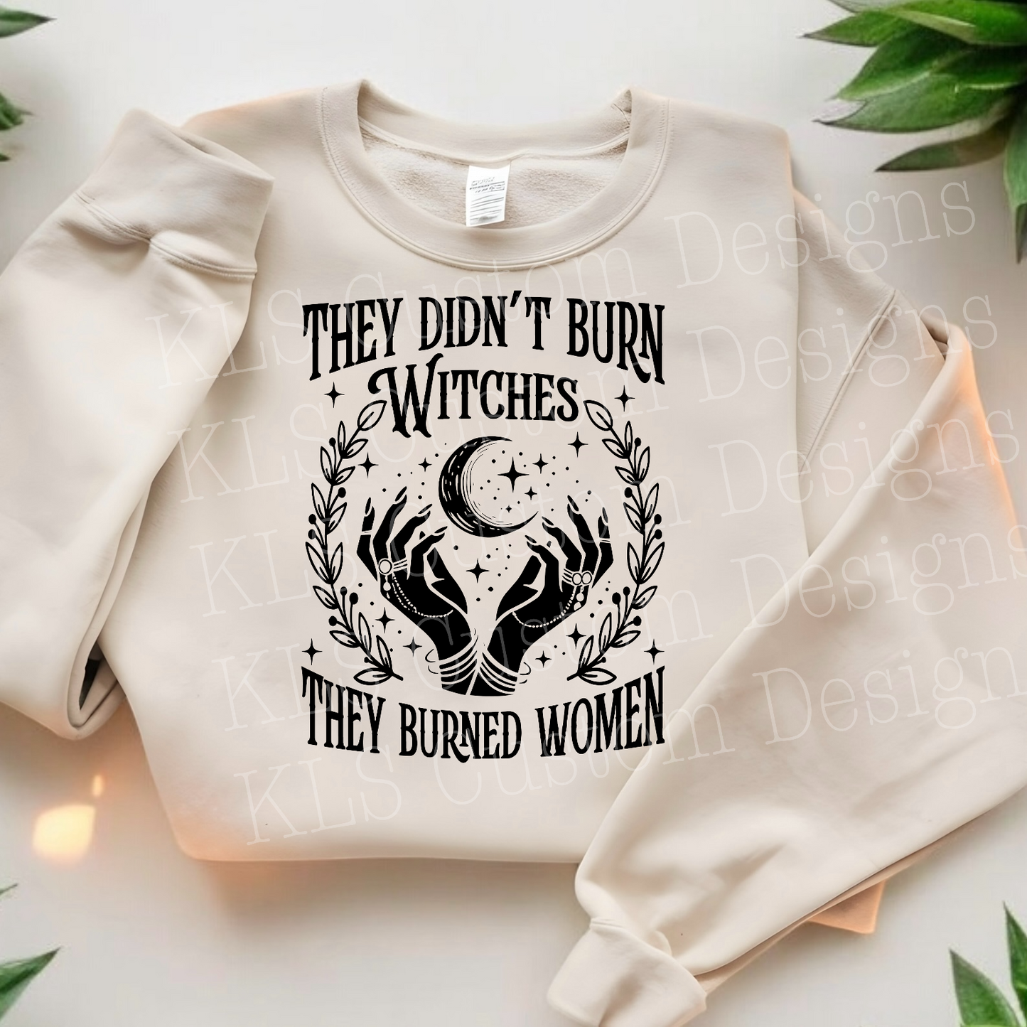 They Didn’t Burn Witches They Burned Women Ready To Press DTF Print