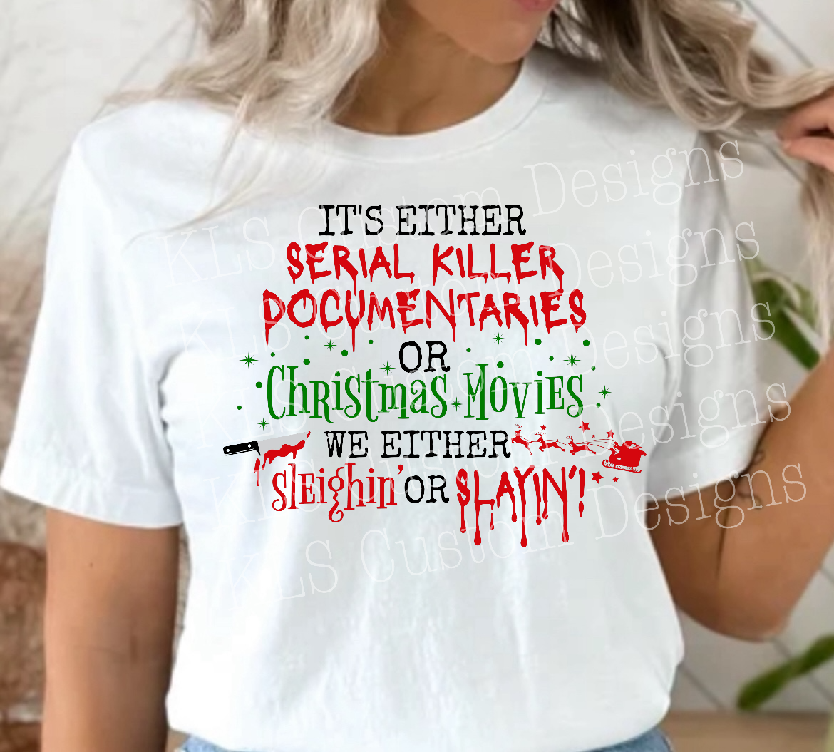 Sleighin or Slayin Ready To Press DTF Print