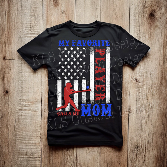 My Favorite Player Calls Me Mom Ready To Press DTF Print