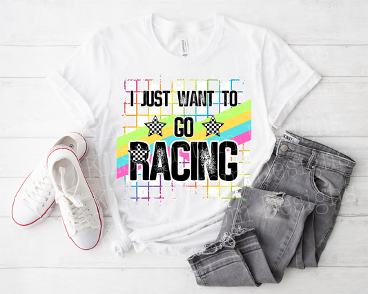 I Just Want To Go Racing Ready To Press DTF Print